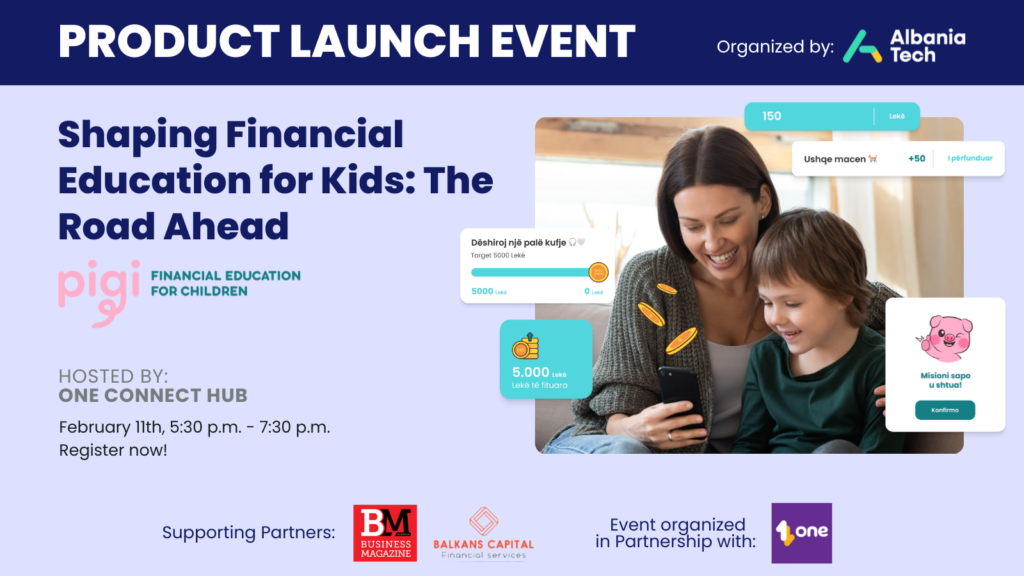 Pigi App: Shaping Financial Education for Children – The second edition of “Product Launch” by AlbaniaTech is here!